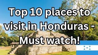 10 Best Places to Visit in Honduras - Travel Video