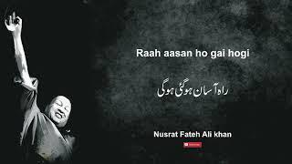 Raah aasan ho gai hogi | Nusrat Fateh Ali Khan