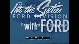 INTO THE SIXTIES WITH FORD   1960s FORD MOTOR COMPANY PROMOTIONAL FILM AUTOMOBILES  ROUGE  64704