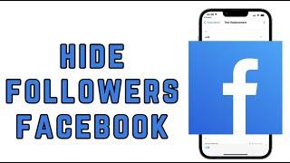 How to hide followers on Facebook