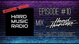 HARD MUSIC RADIO #10 MIX HEADHUNTERZ oldscool version BY: JNC MUSIC