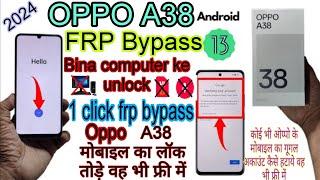 Oppo A38 ( CPH2579 ) FRP Bypass |  Only one step Unlock  Android /12/13 | Google Account  Remove...