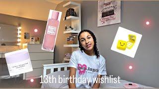 MY 13TH BIRTHDAY WISHLIST + ideas for you!