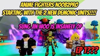 Starting Anime Fighters with the 2 New Demonic Units !!! Sung Jin Woo is Insanely OP !! EP 01???