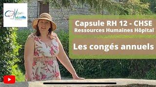 Capsule RH #12 - Tout sur les congés annuels (CA) à l’hôpital (CH Sud Essonne)