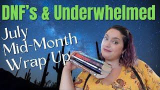 July Mid- Month Wrap Up (DNF's & Underwhelming Reads)