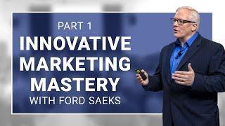 Innovative Marketing Mastery Part 1 - Ford Saeks Internet Marketing Speaker