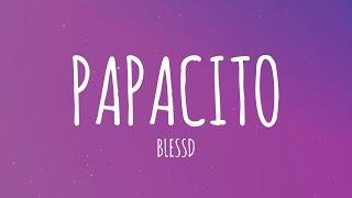 BLESSD - PAPACITO  (Letra/Lyrics)