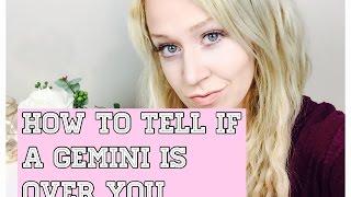 How to Tell if a Gemini is Over You