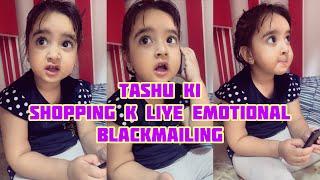 Tashu Ki Shopping K Liye Blackmailing || Tashu Ki Baten