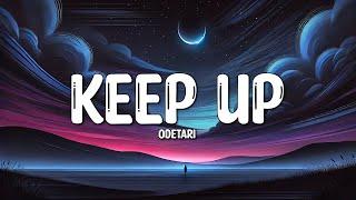 ODETARI - KEEP UP (1 HOUR+LYRICS)