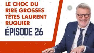 LE CHOC DU RIRE grosses têtes Laurent Ruquier épisode 26