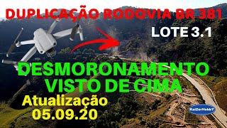 BR 381 DESMORONAMENTO VISTO DE CIMA LOTE 3.1 SITUAÇÃO 05/09/20 KaiZerHobbY DrOnE