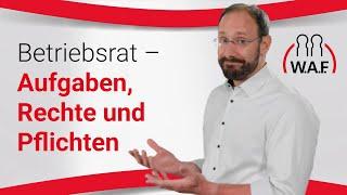 Betriebsrat – Aufgaben, Rechte und Pflichten | Betriebsrat Video