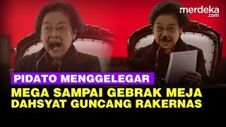 [FULL] Pidato Dahsyat Megawati, Emosi Gebrak Meja Sampai Teriak Provokator di Rakernas