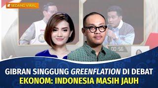 Gibran Singgung "Greenflation" di Debat Cawapres, Apa Maknanya? RI Bisa Kena? | SEDANG VIRAL