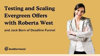 Interview with Roberta West: Testing and Scaling Evergreen Offers