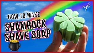 Shamrock Shave Soap | Learn to Make in Under 3 Mins