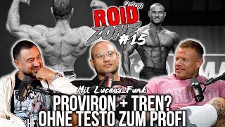 RoidZone Podcast | Folge #15 Proviron + Tren? Ohne Testo zum Profi. Mit Lucas Funk