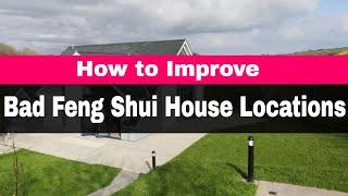 How to Improve Bad Feng Shui House Locations