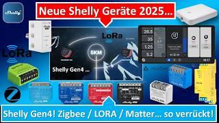 Neue Shelly Geräte 2025: Shelly Gen4! Zigbee / LORA / Matter… so genial!