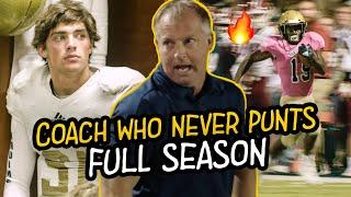 This Coach NEVER PUNTS! The NICK SABAN Of High School Has His Own Reality Show! Full First Season!