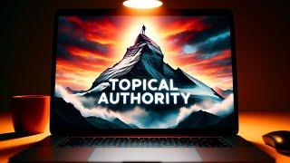 How To Build Topical Authority For New Or Existing Blog