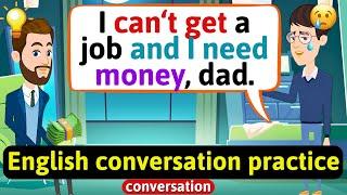 Practice English Conversation (I can't get a job) Improve English Speaking Skills