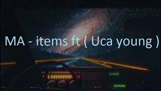 MA - items ft ( Uca young ) Official Audio