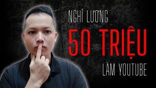 Lương trưởng phòng 50 triệu tôi nghỉ việc làm Youtube