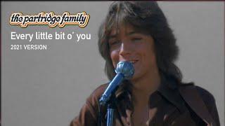 Every Little Bit O' You (2021 Version) by The Partridge Family