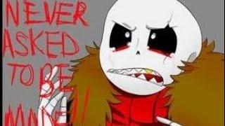 I NEVER ASKED TO BE MADE!||underfell||angst||sans au||gacha club||read description