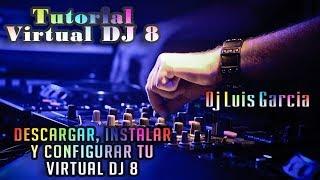 Descargar Instalar y configurar VirtualDj 8 (DVJ Luis Garcia)