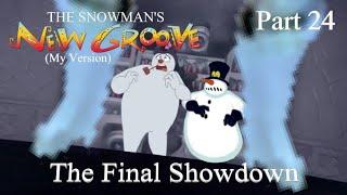 The Snowman's New Groove (My Version) Part 24 — The Final Showdown