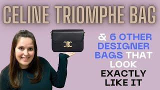 CELINE TRIOMPHE BAG *THE CURRENT IT BAG* & 6 OTHER DESIGNER BAGS THAT LOOK EXACTLY THE SAME