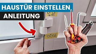 Haustür einstellen: Anleitung für Anpressdruck und Türfalle | Tür schleift? Türflügel anheben