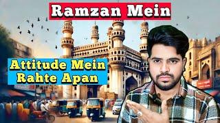 :Ramzan:  People Attitude Specially Hyderabad.. Saddam Bhai Message