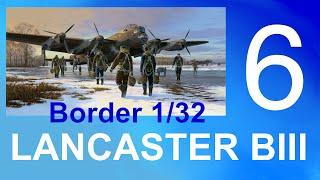 Border Models 1/32 Avro Lancaster BI/BIII Part 6