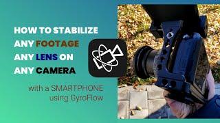 How to turn your old smartphone into a GyroFlow stabilization device | Video Stabilization Tutorial