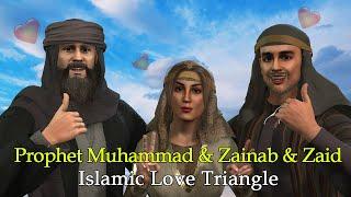 Prophet Muhammad and Zainab and Zaid  Islamic Love Triangle