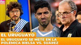 El Uruguayo se mete en la polémica BIELSA vs. SUÁREZ "Lo mejor es no jugársela"