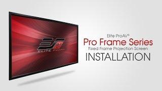 Elite ProAV® Pro Frame Series Product Installation Guide