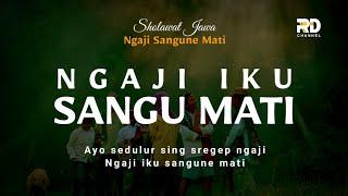 NGAJI SANGUNE MATI | Sholawat Jawa