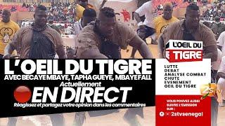 ŒIL DU TIGRE: DEBRIEF GRANDS COMBATS / Par BÉCAYE, TAPHA GUÈYE ET MBAYE FALL | DIM.21 JUILLET 2024