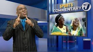 Shelly Ann Fraser-Pryce and Shericka Jackson | TVJ Sports Commentary