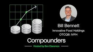 From Kroger and Wal-Mart to Running a MicroCap Company with Bill Bennett, Innovative Food Holdings