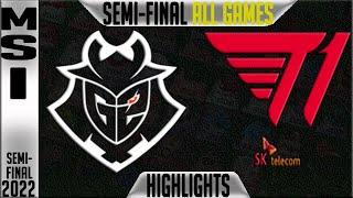 G2 vs T1 Highlights ALL GAMES | MSI 2022 Semi-final | G2 Esports vs T1 G3