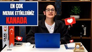 KANADA VİZE SÜRECİ VE EN ÇOK MERAK EDİLENLER