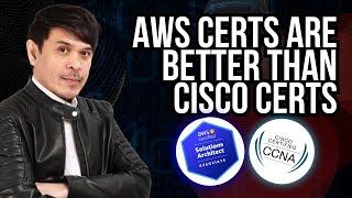 AWS certifications are better than Cisco certifications