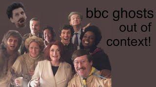 bbc ghosts out of context!